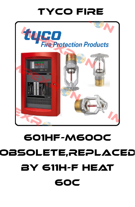 601HF-M60oC obsolete,replaced by 611H-F HEAT 60C Tyco Fire