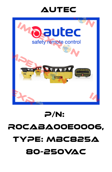 P/N:  R0CABA00E0006, Type: MBC825A 80-250VAC Autec