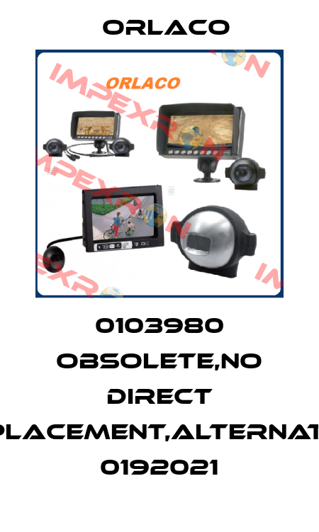 0103980 obsolete,no direct replacement,alternative 0192021 Orlaco