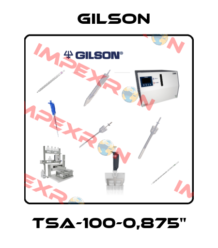 TSA-100-0,875" Gilson
