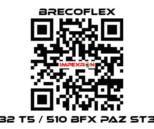 32 T5 / 510 BFX PAZ ST3 Brecoflex