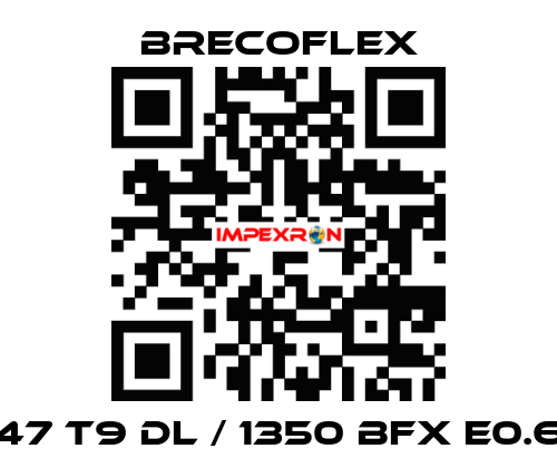 47 T9 DL / 1350 BFX E0.6 Brecoflex