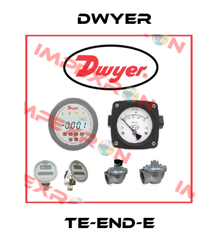 TE-END-E Dwyer