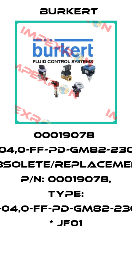 00019078  0124-C-04,0-FF-PD-GM82-230V/50Hz obsolete/replacement P/N: 00019078, Type: 0330-C-04,0-FF-PD-GM82-230/50-08 * JF01 Burkert