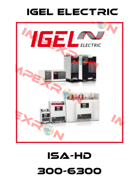 ISA-HD 300-6300 IGEL Electric