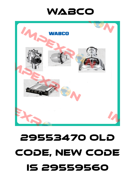 29553470 old code, new code is 29559560 Wabco