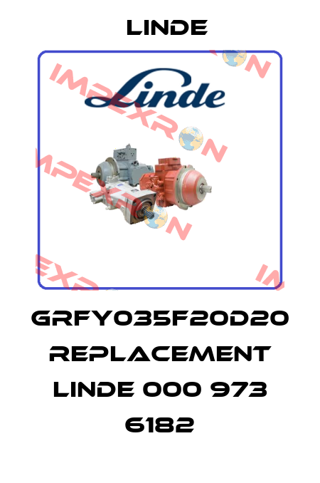 GRFY035F20D20 replacement Linde 000 973 6182 Linde