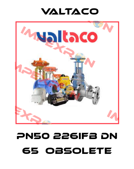 PN50 226iFB DN 65  obsolete Valtaco