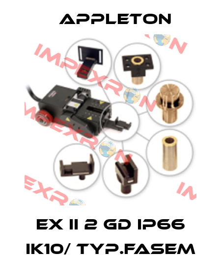 Ex II 2 GD IP66 IK10/ Typ.FASEM Appleton