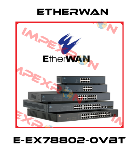 E-EX78802-0VBT Etherwan