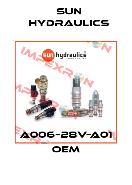 A006–28V–A01 OEM Sun Hydraulics