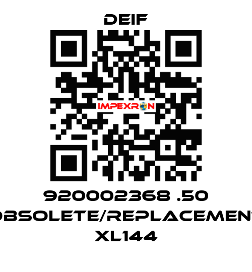 920002368 .50 obsolete/replacement XL144 Deif