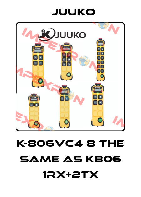 K-806VC4 8 the same as K806 1RX+2TX Juuko