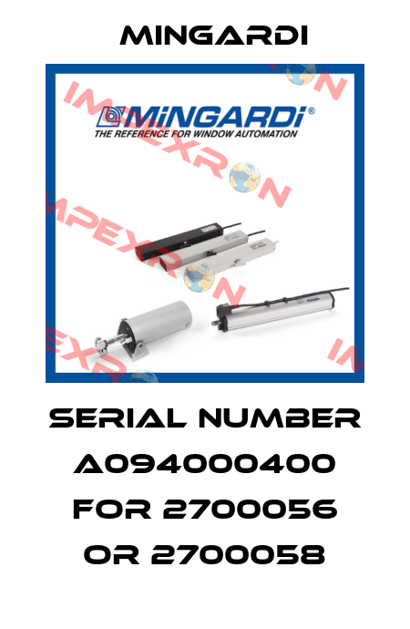 Serial number A094000400 for 2700056 or 2700058 Mingardi