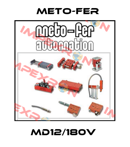 MD12/180V  Meto-Fer