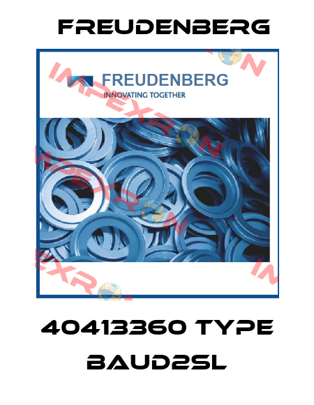 40413360 Type BAUD2SL Freudenberg