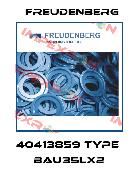 40413859 Type  BAU3SLX2 Freudenberg