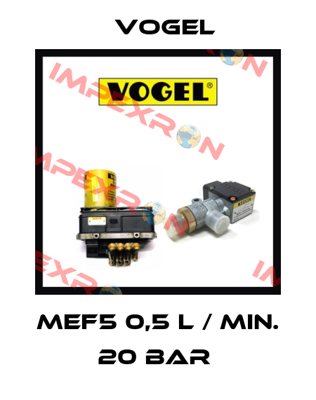 MEF5 0,5 L / MIN. 20 BAR  Vogel