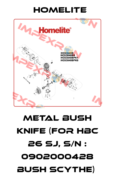 METAL BUSH KNIFE (FOR HBC 26 SJ, S/N : 0902000428 BUSH SCYTHE)  Homelite