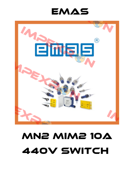 MN2 MIM2 10A 440V SWITCH  Emas