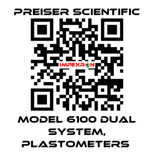Model 6100 Dual System, Plastometers  Preiser Scientific