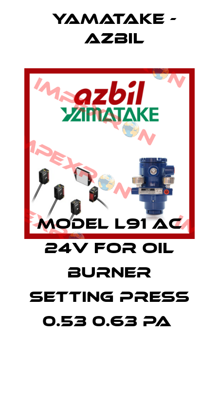 MODEL L91 AC 24V FOR OIL BURNER SETTING PRESS 0.53 0.63 PA  Yamatake - Azbil