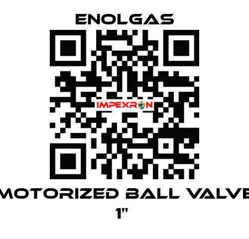 MOTORIZED BALL VALVE 1"  Enolgas