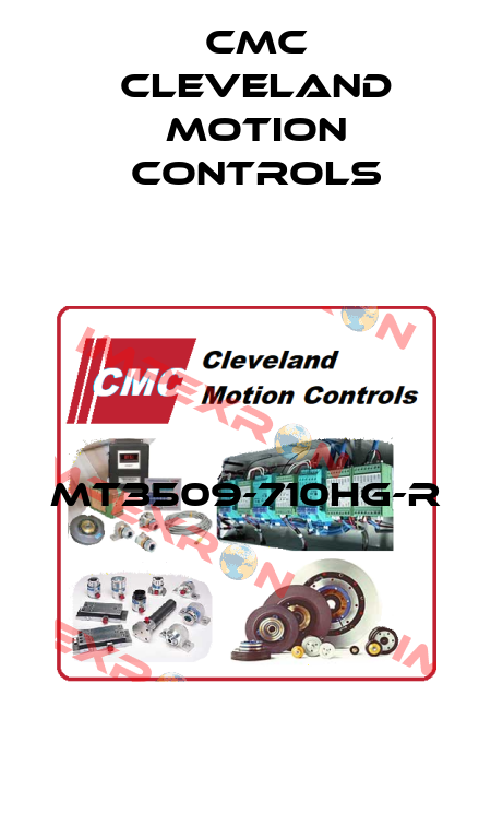 MT3509-710HG-R  Cmc Cleveland Motion Controls