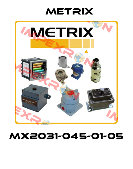 MX2031-045-01-05  Metrix