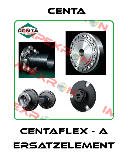 CENTAFLEX - A Ersatzelement Centa