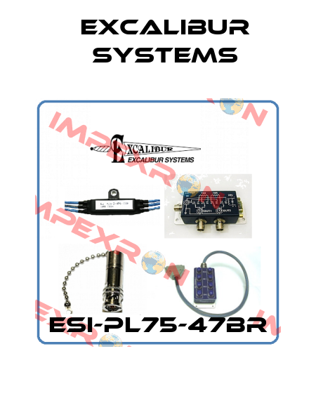 ESI-PL75-47BR Excalibur Systems
