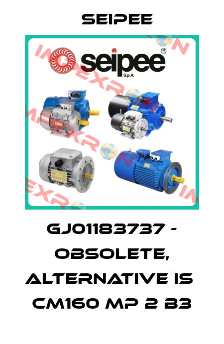 GJ01183737 - obsolete, alternative is  CM160 MP 2 B3 SEIPEE