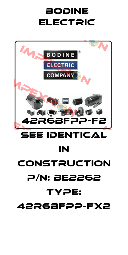 42R6BFPP-F2 see identical in construction P/N: BE2262 Type: 42R6BFPP-FX2 BODINE ELECTRIC