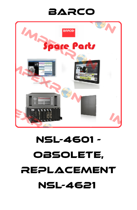 NSL-4601 - OBSOLETE, REPLACEMENT NSL-4621  Barco