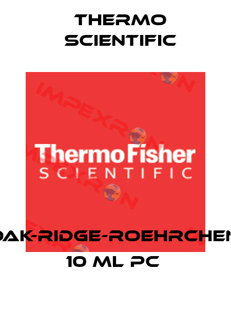 OAK-RIDGE-ROEHRCHEN, 10 ML PC  Thermo Scientific