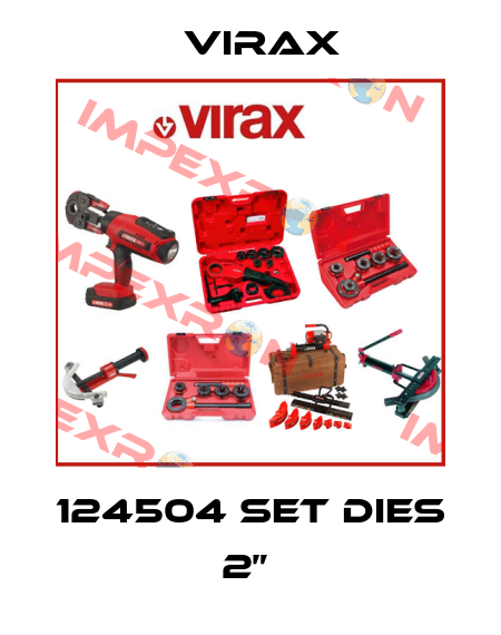 124504 SET DIES 2”  Virax