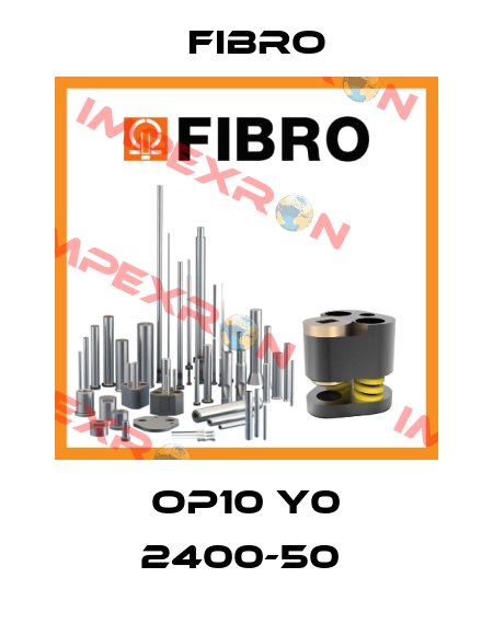OP10 Y0 2400-50  Fibro