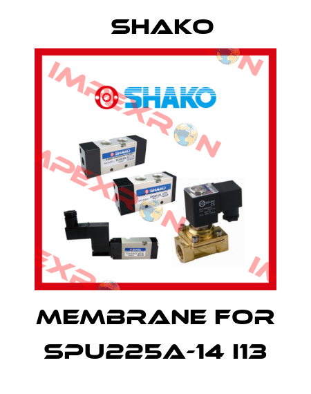membrane for SPU225A-14 I13 SHAKO