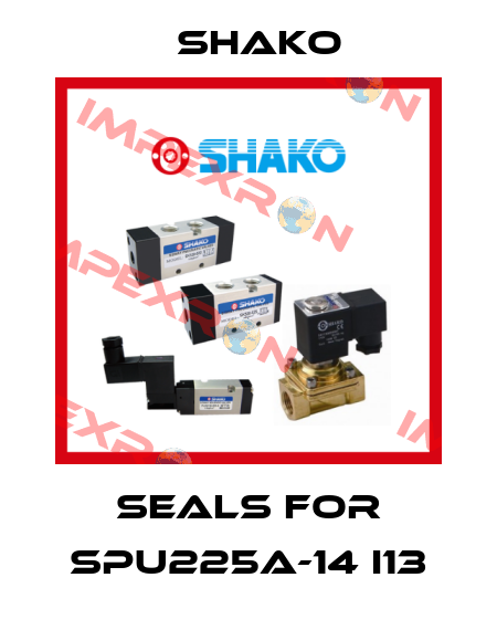 seals for SPU225A-14 I13 SHAKO