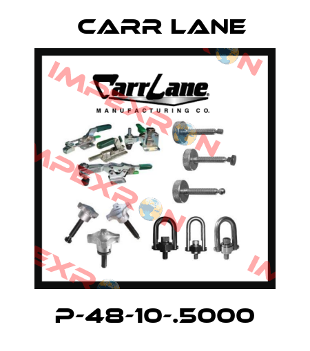P-48-10-.5000 Carr Lane