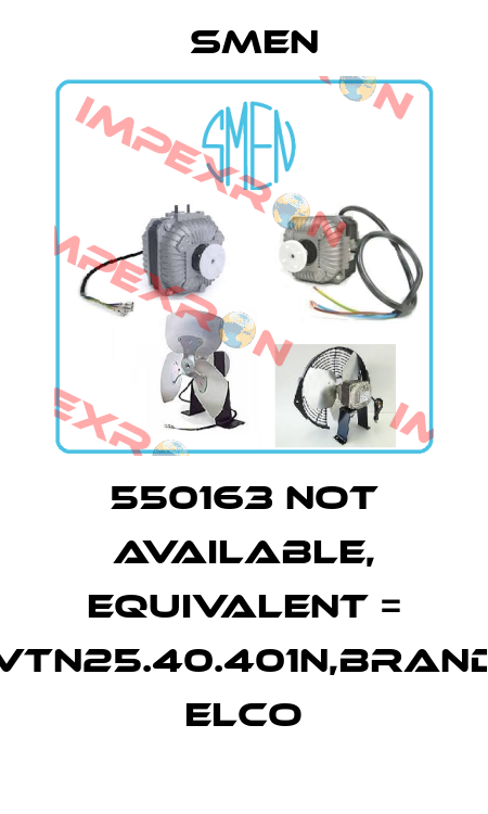 550163 not available, equivalent = VTN25.40.401N,brand Elco Smen