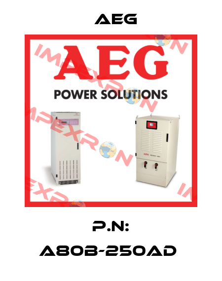 P.N: A80B-250AD  AEG