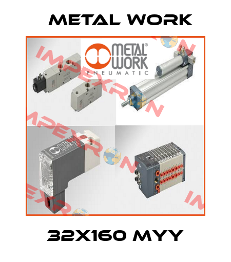 32X160 MYY Metal Work