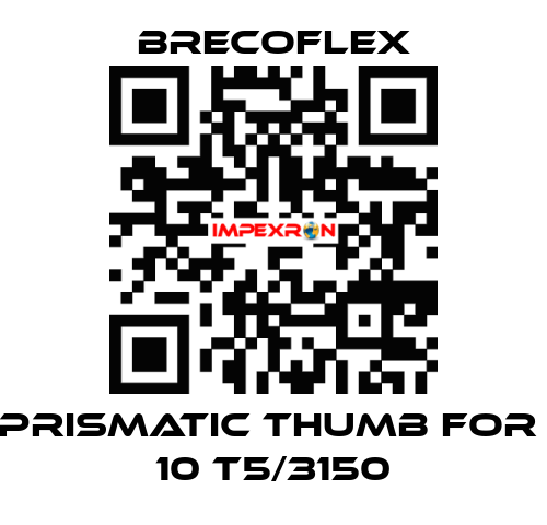 Prismatic thumb for  10 T5/3150 Brecoflex