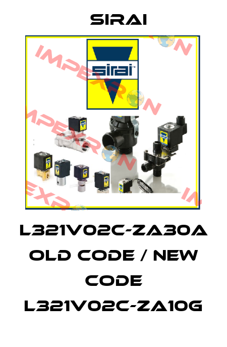 L321V02C-ZA30A old code / new code L321V02C-ZA10G Sirai
