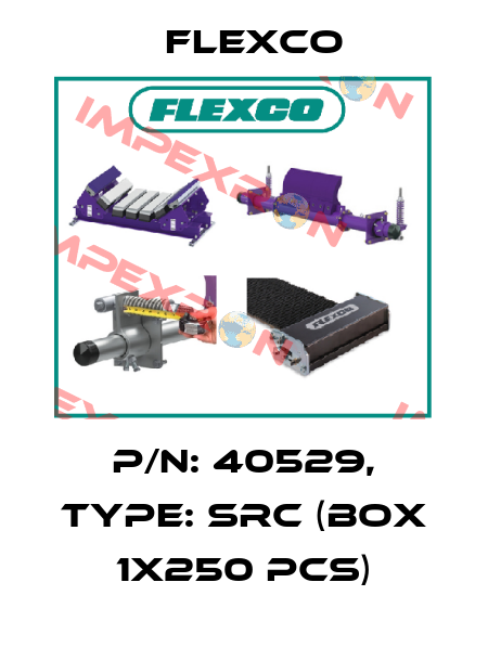 P/N: 40529, Type: SRC (box 1x250 pcs) Flexco
