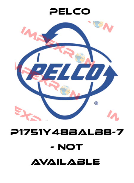 P1751Y48BALB8-7 - NOT AVAILABLE  Pelco