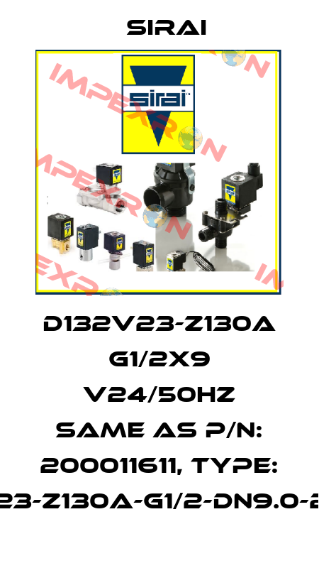 D132V23-Z130A G1/2x9 V24/50Hz same as P/N: 200011611, Type: D132V23-Z130A-G1/2-DN9.0-24V/AC Sirai