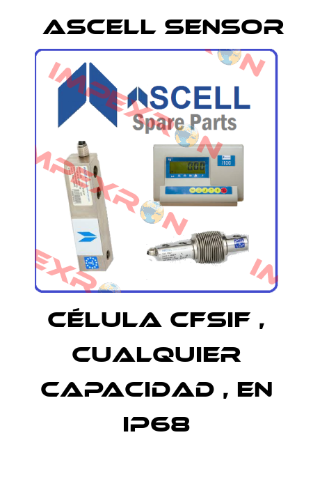 Célula CFSIF , cualquier capacidad , en IP68 Ascell Sensor