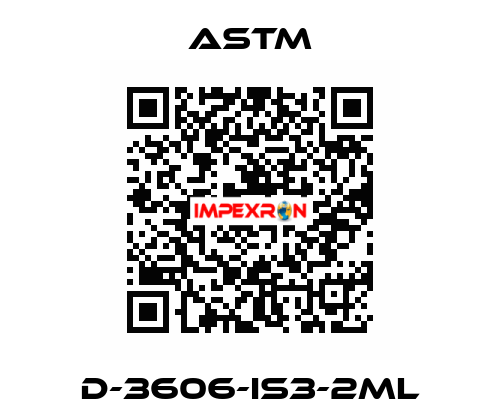 D-3606-IS3-2ML Astm